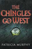Murphy, Patricia. The Chingles go West