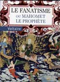 Voltaire. Le Fanatisme ou Mahomet le Prophete: Tragedie