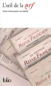 L'Oeil de la nrf : Cent livres pour un siecle