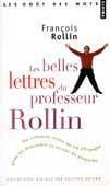 Rollin, F. Les belles letters du professeur Rollin