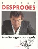 Desproges, Pierre. Les etrangers sont nuls