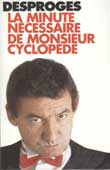 Desproges, Pierre. La minute necessaire de Monsieur Cyclopede
