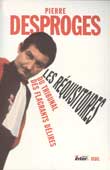 Desproges, Pierre. Les Requisitoires du tribunal des flagrants delires : en 2 vol.